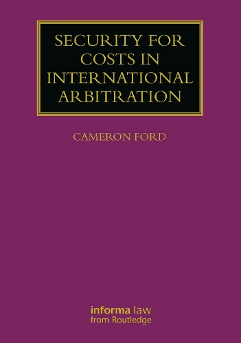 Security for Costs in International Arbitration.