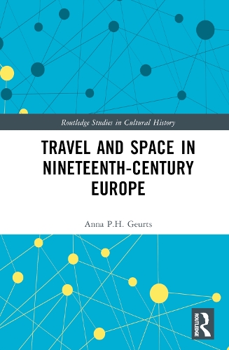 Travel and Space in Nineteenth-Century Europe.