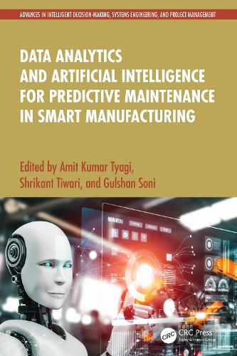 Data Analytics and Artificial Intelligence for Predictive Maintenance in Smart Manufacturing.
