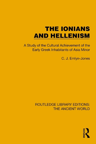 The Ionians and Hellenism: A Study of the Cultural Achievement of the Early Greek Inhabitants of Asia Minor.