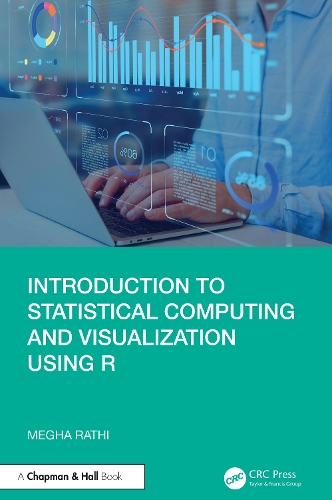 Introduction to Statistical Computing and Visualization Using R.