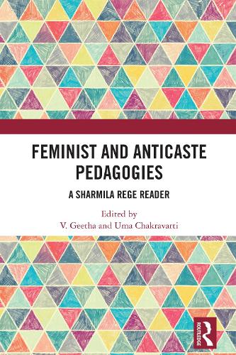 Feminist and Anticaste Pedagogies: A Sharmila Rege Reader.