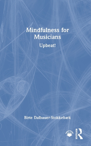 Mindfulness for Musicians: Upbeat!.
