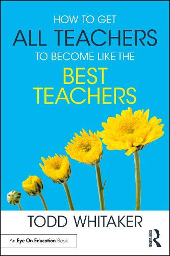 How to Get All Teachers to Become Like the Best Teachers.