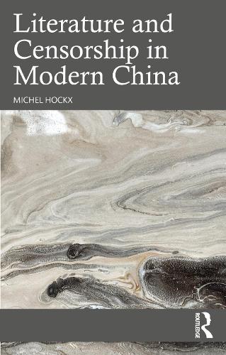 Literature and Censorship in Modern China.