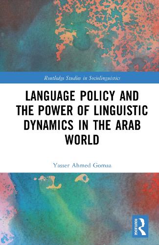 Language Policy and the Power of Linguistic Dynamics in the Arab World.