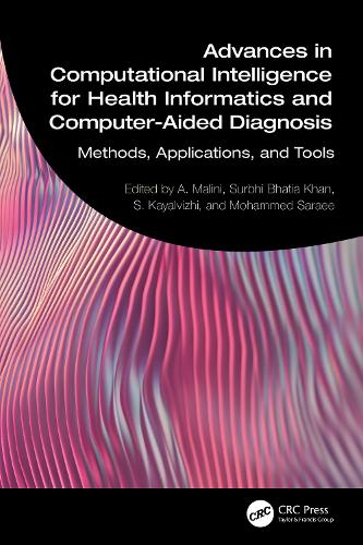 Advances in Computational Intelligence for Health Informatics and Computer-Aided Diagnosis: Methods, Applications, and Tools.