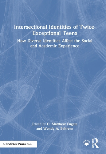 Intersectional Identities of Twice-Exceptional Teens: How Diverse Identities Affect the Social and Academic Experience.