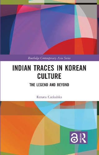 Indian Traces in Korean Culture: The Legend and Beyond.