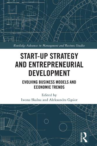Start-up Strategy and Entrepreneurial Development: Evolving Business Models and Economic Trends.