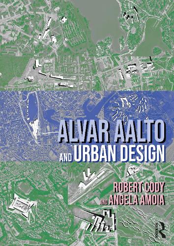 Alvar Aalto and Urban Design.