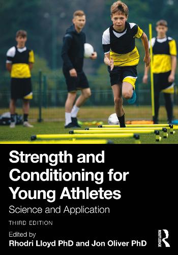 Strength and Conditioning for Young Athletes: Science and Application. 3rd edition