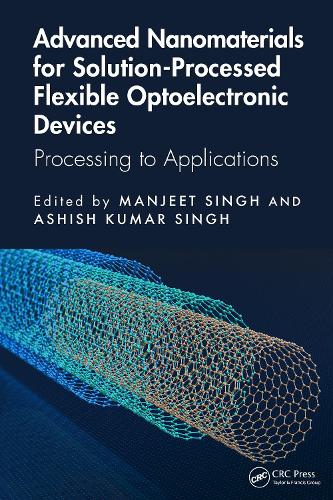 Advanced Nanomaterials for Solution-Processed Flexible Optoelectronic Devices: Processing to Applications.