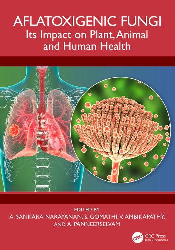 Aflatoxigenic Fungi: Its Impact on Plant, Animal and Human Health.