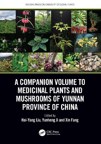 A Companion Volume to Medicinal Plants and Mushrooms of Yunnan Province of China.