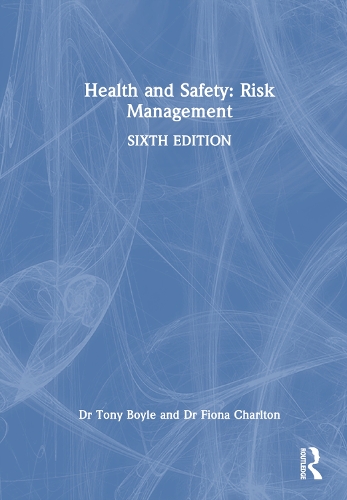 Health and Safety: Risk Management. 6th edition