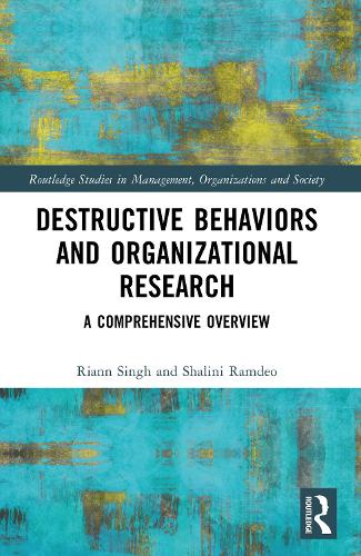 Destructive Behaviors and Organizational Research: A Comprehensive Overview.