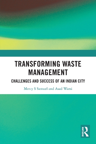Transforming Waste Management: Challenges and Success of an Indian City.
