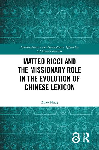 Matteo Ricci and the Missionary Role in the Evolution of Chinese Lexicon.