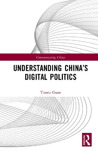 Understanding China's Digital Politics.