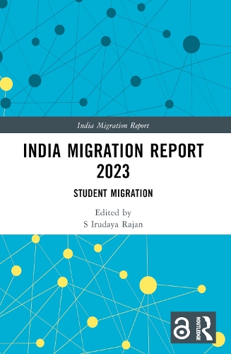 India Migration Report 2023: Student Migration.
