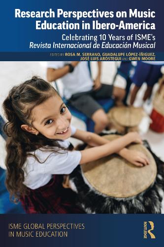 Research Perspectives on Music Education in Ibero-America: Celebrating 10 Years of ISME's Revista Internacional de Educacion Musical.