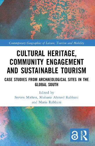 Cultural Heritage, Community Engagement and Sustainable Tourism: Case Studies from Archaeological Sites in the Global South.