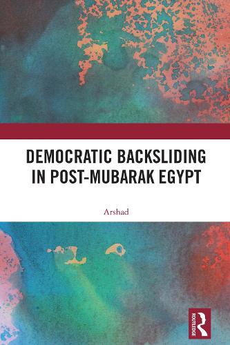 Democratic Backsliding in Post-Mubarak Egypt.