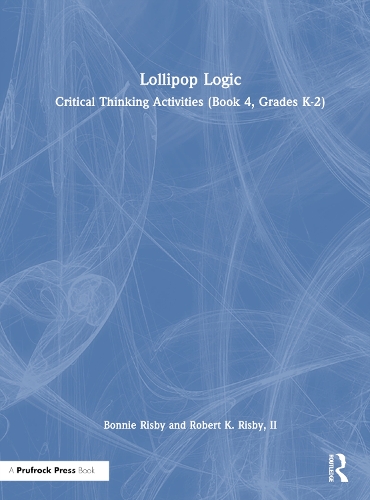 Lollipop Logic: Critical Thinking Activities (Book 4, Grades K-2).