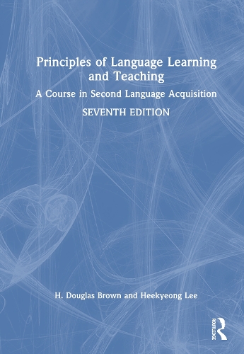 Principles of Language Learning and Teaching: A Course in Second Language Acquisition. 7th edition