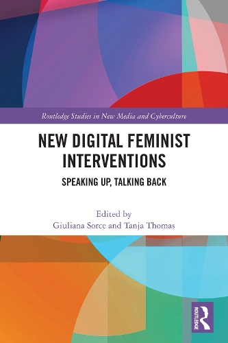 New Digital Feminist Interventions: Speaking Up, Talking Back.