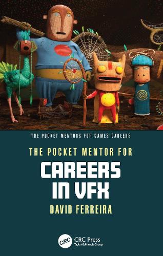 The Pocket Mentor for Careers in VFX.