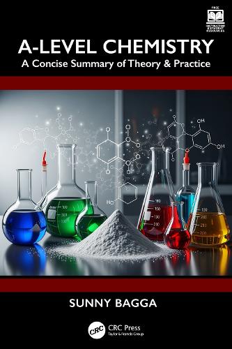 A-Level Chemistry: A Concise Summary of Theory & Practice.