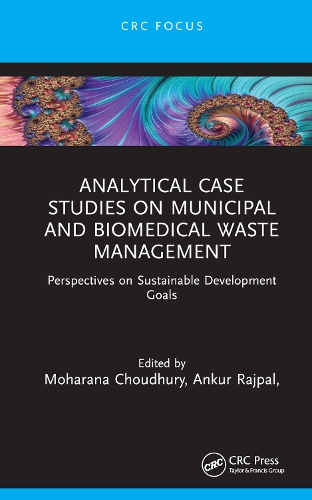 Analytical Case Studies on Municipal and Biomedical Waste Management: Perspectives on Sustainable Development Goals.