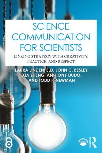 Science Communication for Scientists: Linking Strategy with Creativity, Practice, and Respect.