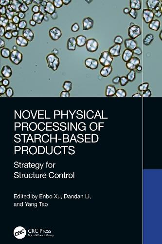 Novel Physical Processing of Starch-Based Products: Strategy for Structure Control.