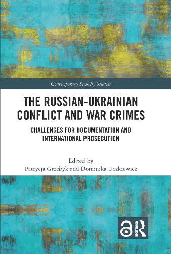 The Russian-Ukrainian Conflict and War Crimes: Challenges for Documentation and International Prosecution.