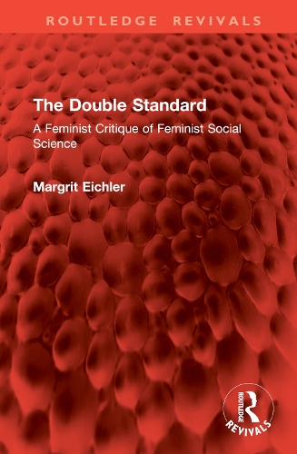 The Double Standard: A Feminist Critique of Feminist Social Science.
