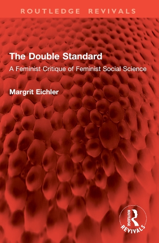 The Double Standard: A Feminist Critique of Feminist Social Science.