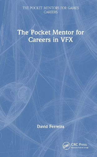 The Pocket Mentor for Careers in VFX.
