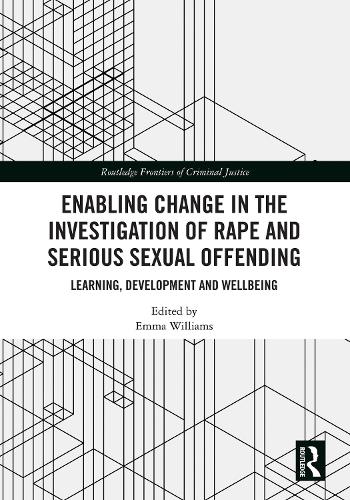 Enabling Change in the Investigation of Rape and Serious Sexual Offending