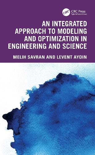 An Integrated Approach to Modeling and Optimization in Engineering and Science.