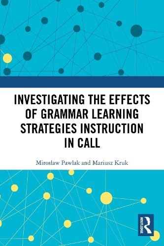 Investigating the Effects of Grammar Learning Strategies Instruction in CALL.