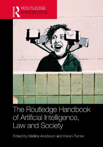 The Routledge Handbook of Artificial Intelligence, Law and Society.