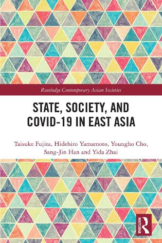 State, Society, and Covid-19 in East Asia.