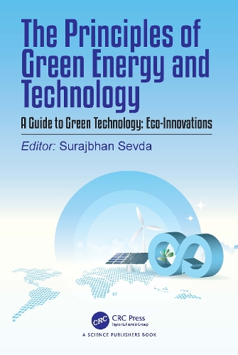 The Principles of Green Energy and Technology, Volume 2: A Guide to Green Technology: Eco-Innovations.