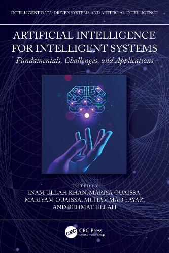 Artificial Intelligence for Intelligent Systems: Fundamentals, Challenges, and Applications.