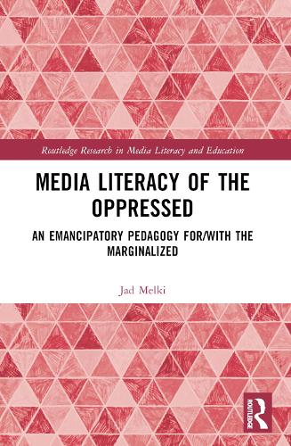 Media Literacy of the Oppressed: An Emancipatory Pedagogy for/with the Marginalized.