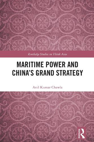 Maritime Power and China's Grand Strategy.