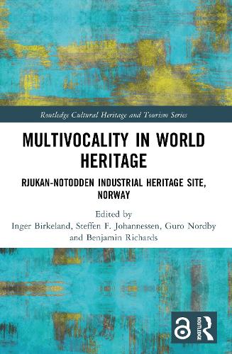 Multivocality in World Heritage: Rjukan-Notodden Industrial Heritage Site, Norway.